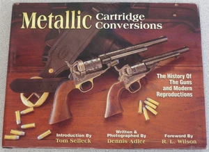 Metallic Cartridge Conversions - by Dennis Adler - history guns & reproductions - Foto 1 di 12