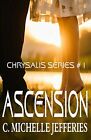 Ascension: Chrysalis Series #1: Volume 1 New 9781545039335 Fast Free Shipping-,