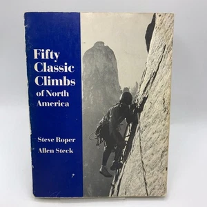 Fifty Classic Climbs of North America Steve Roper Allen Steck Adventure Travel - Picture 1 of 15