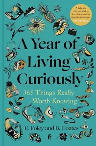 A Year of Living Curiously: 365 Things Really Worth Knowing - Picture 1 of 6