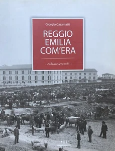 Giorgio Casamatti, Reggio Emilia com'era, Volume secondo, MUP, 2010 - Foto 1 di 11
