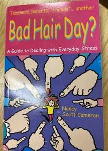Bad Hair Day : A Guide to Dealing with Everyday Stress by Nancy Scott Cameron... - Picture 1 of 3