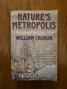 Natures Metropolis : Chicago and the West Paperback William Cronon; History; - Picture 1 of 9