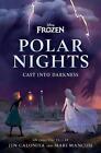 Disney Frozen Polar Nights: Cast Into Darkness by Jen Calonita (English) Hardcov