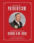 The Call of Patriotism The Words and Legacy of George H.W. Bush - H/B - VGC