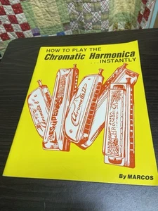 How to Play Chromatic Harmonica Instantly, Paperback by Marcos, Like New Used... - Bild 1 von 14