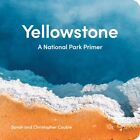 Yellowstone: A National Park Primer, Cauble, Christophe
