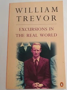 Excursions in the Real World by William Trevor PB c2010 Autobiographical Essays - Picture 1 of 10