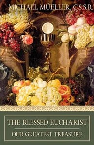 The Blessed Eucharist: Our Greatest Treasure - Picture 1 of 1