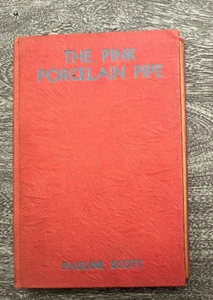 AX- The Pink Porcelain Pipe by Pauline Scott - VINTAGE 1932 1st HC Illustrated - Picture 1 of 1