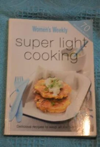 WOMENS WEEKLY~SUPER LIGHT COOKING~ Breakfast-Lunches-Mains-Snacks70 RECIPES - Picture 1 of 1