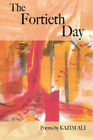 Kazim Ali The Fortieth Day (Paperback) American Poets Continuum (US IMPORT)