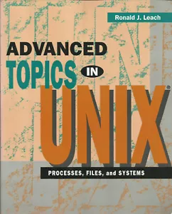 Advanced Topics in Unix Paperback by Ronald J. Leach - Foto 1 di 1