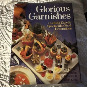 Glorious Garnishes: Crafting Easy Spectacular Food Decorations - Brand New - Imagen 1 de 3