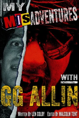 GG Allin book biography Murder Junkies roadie Len Colby first print numbered - Image 1 of 2