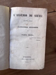 L’ASSEDIO di SIENA Parte I e II - Alessandro Bulgarini 1845 Firenze Le MONNIER - Foto 1 di 15