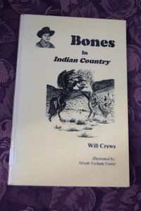 Bones in Indian Country by Will Crews 1995 SIGNED 1st Edition Paperback - Imagen 1 de 9