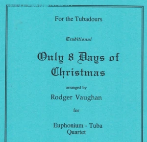 Only Eight Days Of Christmas TUBA QUARTET ARRANGEMENT Sheet Music - Picture 1 of 2