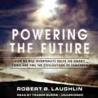 Powering the Future: How We Will (finalement) Solve the Energy Crisis et...