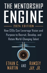 Mentorship Engine: How CEOs Can Leverage Vision & Purpose to Recruit Develop... - Imagen 1 de 2