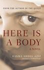 Basma Abdel Aziz - Here Is a Body - New Paperback - J555z