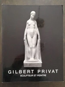 GILBERT PRIVAT – SCULPTEUR ET PEINTRE in francese – en francais - Picture 1 of 1
