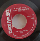 Dale Hawkins A HOUSE A CAR AND A WEDDING RING (ROCKABILLY 45) #906 PLAYS VG