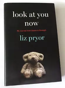 Look at You Now: My Journey from Shame to Strength Hardcover 2016 by Liz Pryor - Picture 1 of 11