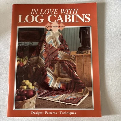 Quilts Made Easy In Love Log Cabins Workshop Designs Pattern Techniques 1995 - Image 1 of 3