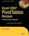 Excel 2007 Pivot Tables Recipe Book A Problem  By Dalgleish Debra Paperback