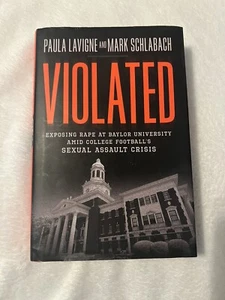 Violated: Exposing Rape At Baylor University (Paula Lavigne And Mark Schlabach) - Bild 1 von 5