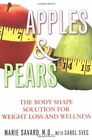 Apples &amp; Pears: The Body Shape Solution for Weight Loss and We... by Svec, Carol