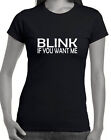 Blink If You Want Me Men's Ladies  Tee's Retro Funny T-Shirts T-Shirt Singlets