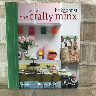 Crafty Minx: Creative Recycling and Handmade Treasures by Kelly Doust - Image 1 of 4