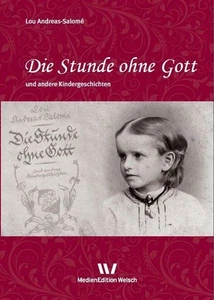 Die Stunde ohne Gott und andere Kindergeschichten Andreas-Salome, Lou, Britta Be - Bild 1 von 1