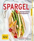 Ira König Spargel: Stangenweise Frühlingsglück (GU Küchenratgeber) (Paperback)
