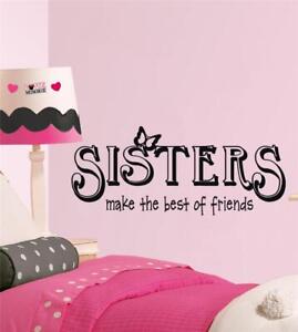 SISTERS MAKE THE BEST OF FRIENDS Quote Decal WALL STICKER Art Decor Girls SQ1040