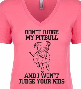 Camiseta para mujer Don't Judge My Pitbull cuello en V divertida mascota perro dueño crianza de los hijos - Imagen 1 de 8