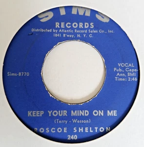 Roscoe Shelton   -  Keep Your Mind On Me   -  Sims   -  60's R & B  45 - Picture 1 of 2