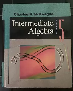 Intermediate Algebra Charles P. Mckeague Mathematics Educational Textbook - Picture 1 of 1