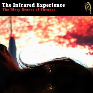 CD INFRARED EXPERIENCE Dirty Drones of Thrones |Guitar Ambient,Post- KrautRock - Bild 1 von 2