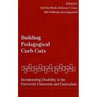 Building Pedagogical Curb Cuts: Incorporating Disabilit - Paperback New Liat Ben
