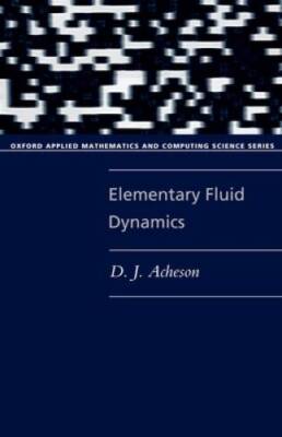 Elementary Fluid Dynamics (Oxford Applied Mat...