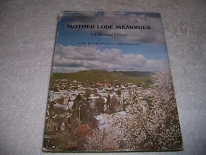 Mother Lode Memories A Pictorial History Leonard Covello and R. Coke Wood hc/dj - Picture 1 of 4