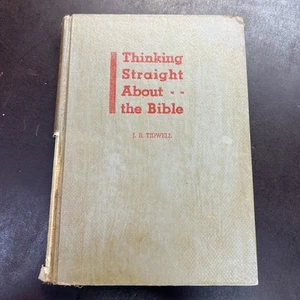 “Thinking Straight About The Bible” JB Tidwell 1935, Signed Rare 1st Ed |As Is - Bild 1 von 23
