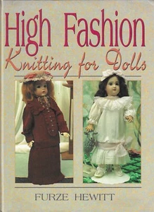 High Fashion Knitting for Dolls by Furze Hewitt. Hardcover, 1994. vgc - Picture 1 of 5