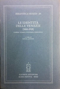 (Venezia) T. Agostini - LE IDENTITÀ DELLE VENEZIE (1866-1918) -Editrice Antenore - Imagen 1 de 1