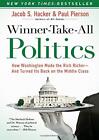 Winner-Take-All Politics: How Washington Made the Rich Richer- ,