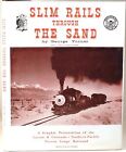 SLIM RAILS THROUGH THE SAND: SOUTHERN PACIFIC'S NARROW By George Turner *VG+*