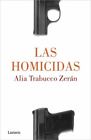 Las Homicidas / When Women Kill By Trabucco Zer?N, Alia (Paperback)